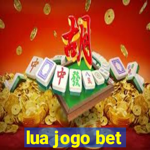 lua jogo bet